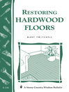 Restoring Hardwood Floors (eBook): Storey's Country Wisdom Bulletin A-136